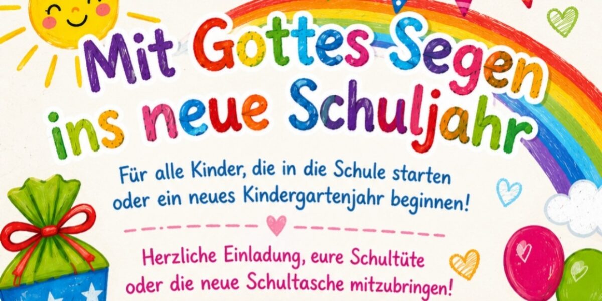 Einladung zum Schulanfangsgottesdienst: „Mit Gottes Segen ins neue Schuljahr“